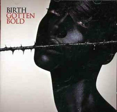Gotten Bold -Birth CD Aus Stock NEW
