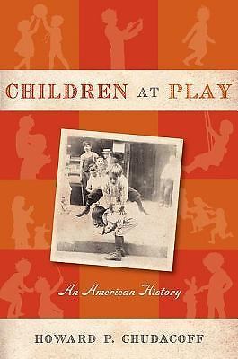 Children at Play: An American History - Chudacoff, 0814716644, hardcover
