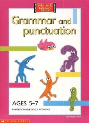 Grammar and Punctuation Ages 5-7 (Scholastic Literacy Skills) By