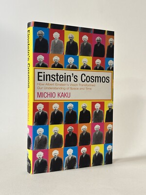 Einstein s Cosmos, Michio Kaku. 2004 1st Edition. Space & Time