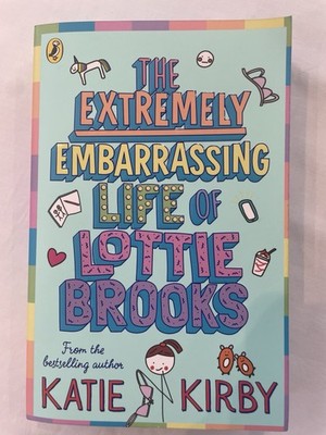 The Extremely Embarrassing Life of Lottie Brooks by Katie Kirby(Paperback) - New