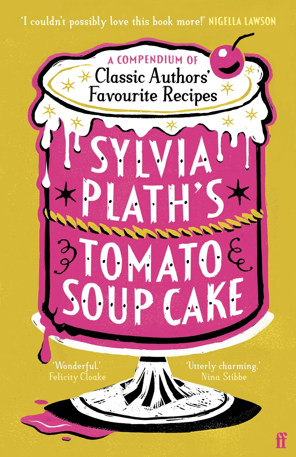 Various Unisex Multicolor Sylvia Plath's Tomato Soup Cake : Nigella Lawson: 'Absolutely - Image 4