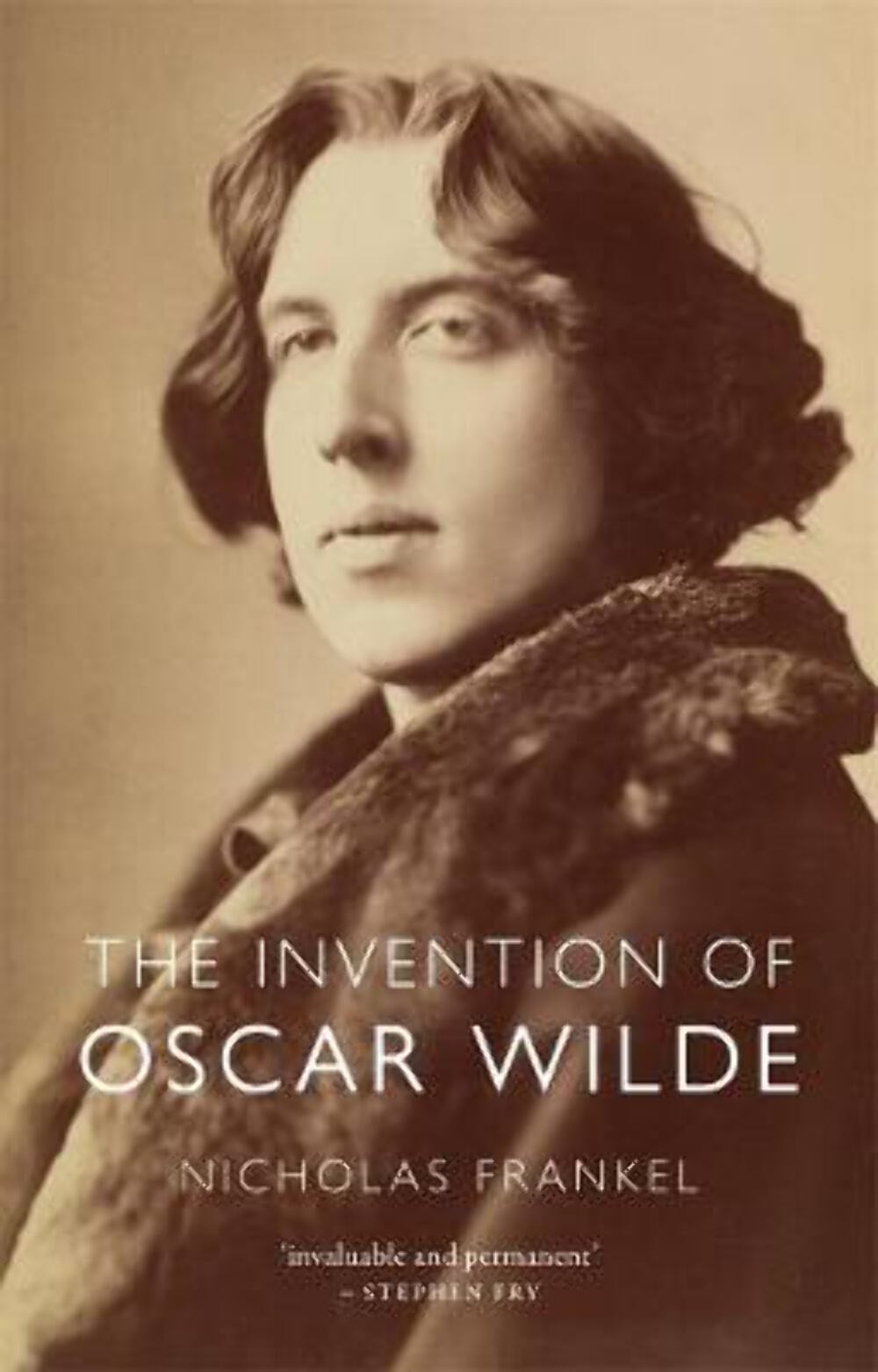 Nicholas Frankel: The Invention of Oscar Wilde [2021] hardback