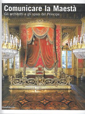 Majestät kommunizieren. Die Architekten und Räume des Prinzen. Katalog der Mo