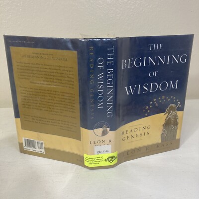 The Beginning of Wisdom: Reading Genesis by Leon Kass (Hardcover, 2003)