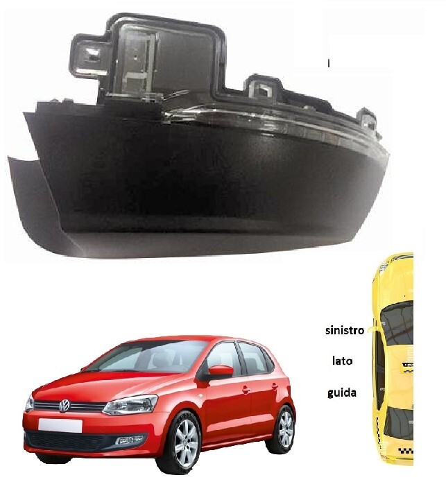 FANALE RETROVISORE SX VW POLO 2009-2017 CON BASE NUOVO