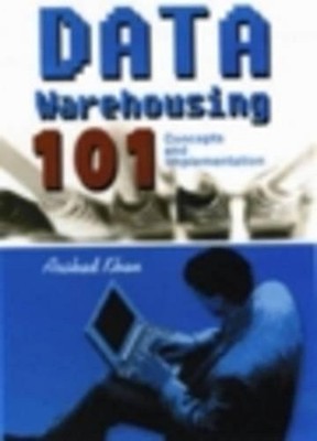 Data Warehousing 101: Concepts and Implementation by Arshad Khan (English) Paper