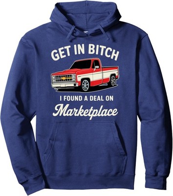 Funny Get in Bitch I Found A Deal On Marketplace  Unisex Hooded Sweatshirt