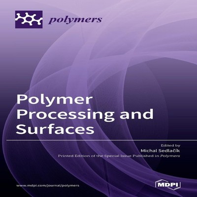 Polymer Processing and Surfaces MDPI AG Hardcover MDPI AG