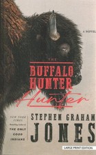 Buffalo Hunter Hunter, Hardcover by Jones, Stephen Graham, Brand New, Free sh...