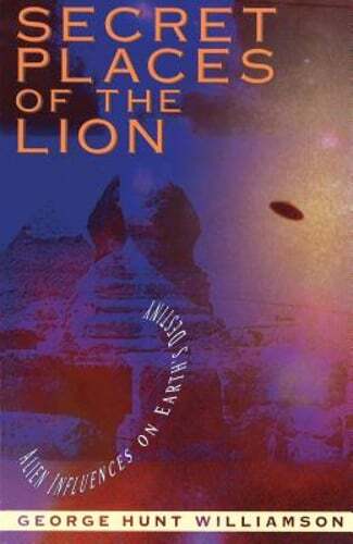 Secret Places of the Lion: Alien Influences on Earth's Destiny by Williamson