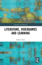 Literature, Videogames and Learning by Andrew Burn Paperback Book