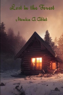 Lost in the Forest by Monica A. Abiet Paperback Book