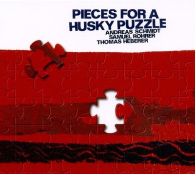 Andreas Schmidt/Samuel Rohrer/Thomas Heberer Pieces for a Husky Puzzle (CD)