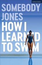 How I Learned to Swim by Somebody Jones (Paperback Book)