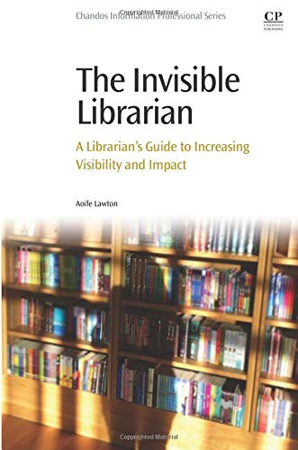 The Invisible Librarian: A Librarian's Guide to, Lawton,#