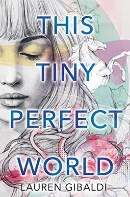 THIS TINY PERFECT WORLD By Lauren Gibaldi - Hardcover *Excellent Condition*