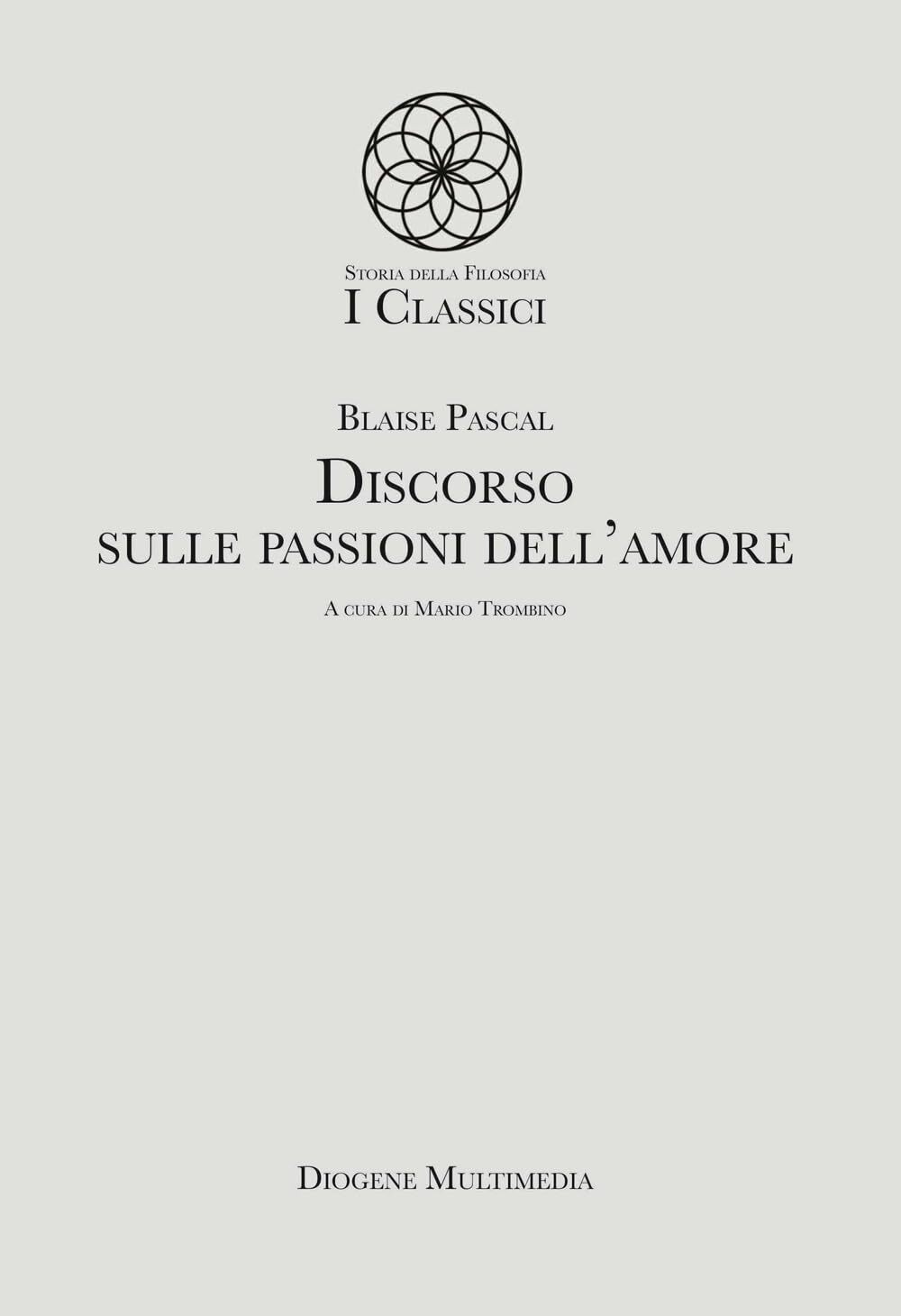 9788893632461 Discorso sulle passioni dell'amore - Blaise Pascal,Mario Trombino
