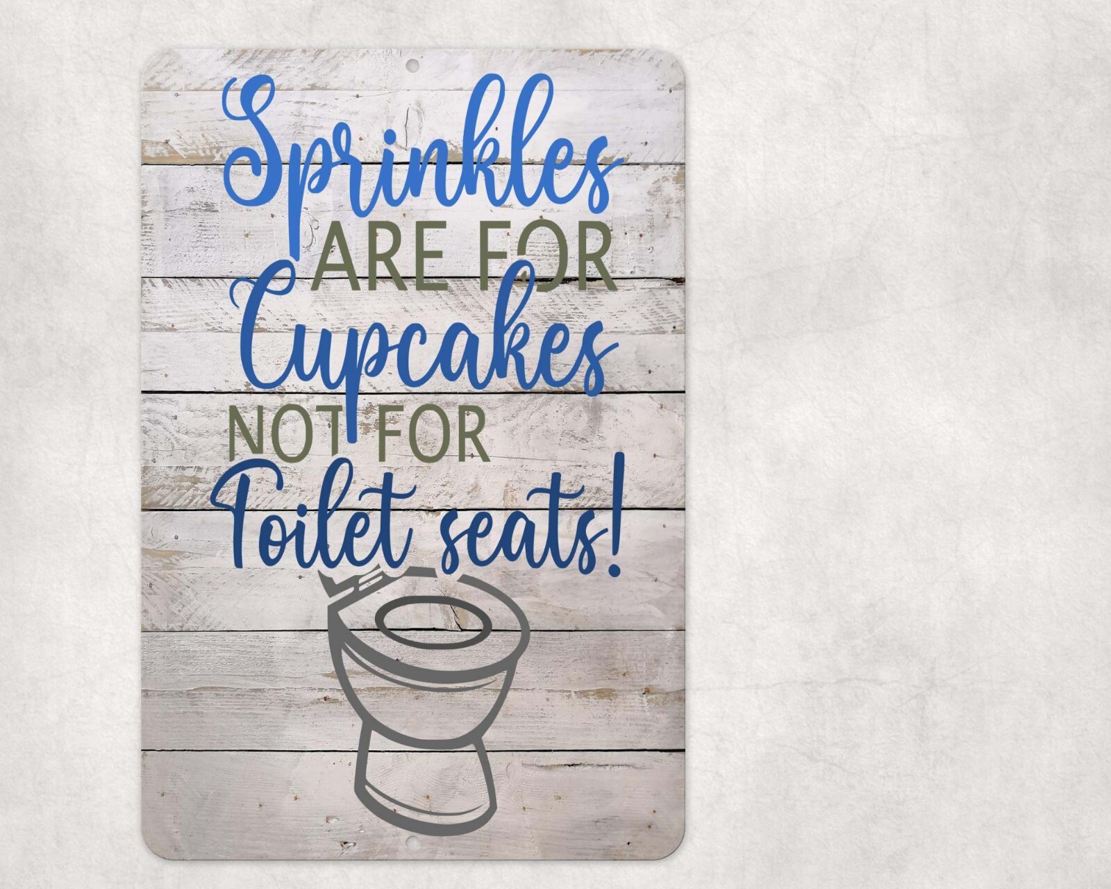 Sprinkles Are For Cupcakes Not Toilet Seats Sign Metal Aluminum 8"x12" Bathroom