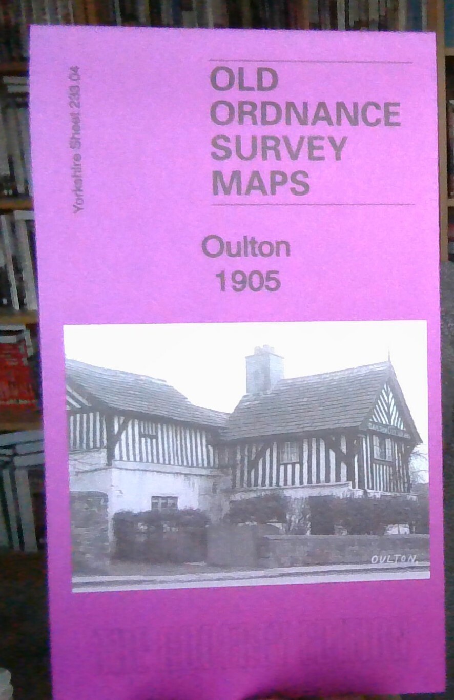 MAP OF Oulton 1905: Yorkshire Sheet 233.04 (Sheet map, 2016) NEW