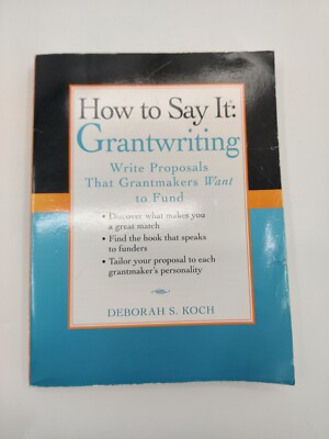 How to Say It: Grantwriting: Write Proposals That Grantmakers Want  - GOOD