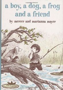 A Boy, a Dog, a Frog, and a Friend von Mayer, Merce... | Buch | Zustand sehr gut