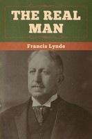 The Real Man Francis Lynde Taschenbuch Kartoniert / Broschiert Englisch 2020