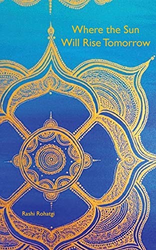 Where the Sun Will Rise Tomorrow, Rohatgi, Rashi