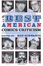 BEST AMERICAN COMICS CRITICISM By Ben Schwartz *Excellent Condition*