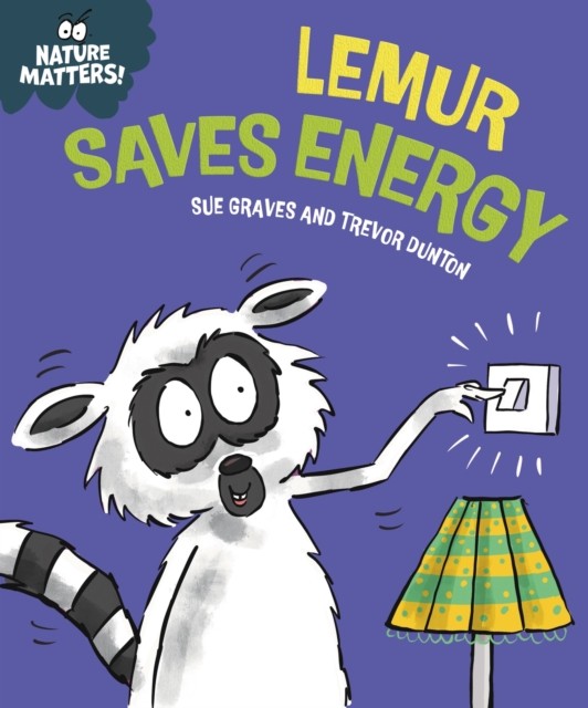Nature Matters: Lemur Saves Energy by Sue Graves (Hardback Book)