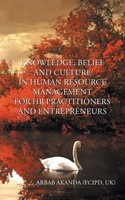 Akanda Arbab | Knowledge, Belief AND Culture IN Human Resource Management For...