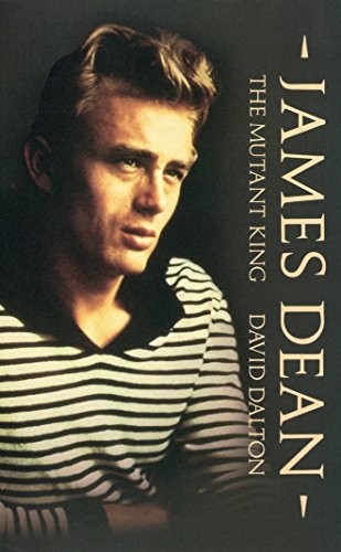 James Dean: The Mutant King,David Dalton