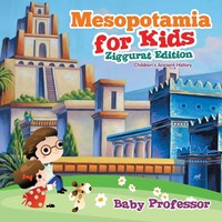 Baby | Mesopotamia For Kids - Ziggurat Edition Children's Ancient History | Buch