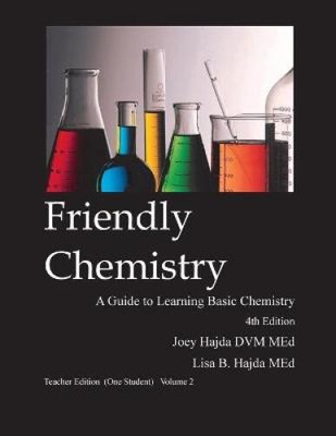 Friendly Chemistry Teacher Edition (One Student) Volume 2 by Joey a. Hajda