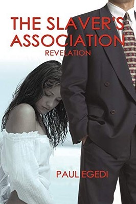 Slaver's Association : Revelation by Paul Egedi (2010, Trade Paperback)