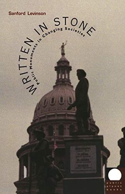 Written in Stone: Public Monuments in Changing Societie - Paperback NEW Levinson