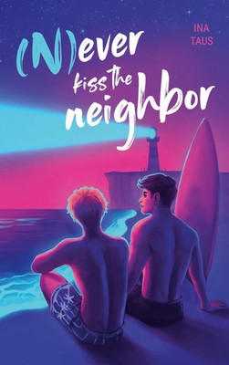 Ina Taus | (N)ever kiss the neighbor | Taschenbuch | Deutsch (2026) | 252 S.