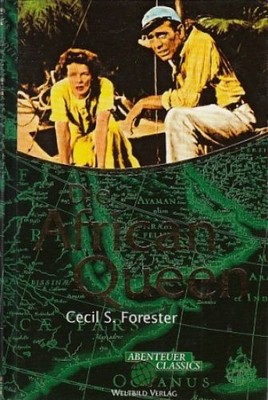 Die African Queen. Roman. Aus dem Amerikanischen übersetzt von Doris Kornau. For