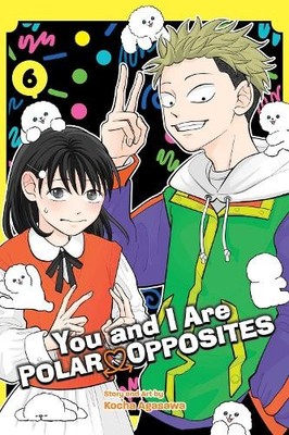 Kocha Agasawa You and I Are Polar Opposites, Vol. 6 (Taschenbuch)