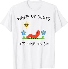 Wake Up Sluts It's Time to Sin Funny Animal Meme T-Shirt
