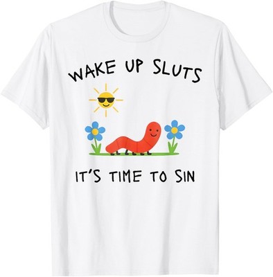 Wake Up Sluts It's Time to Sin Funny Animal Meme T-Shirt