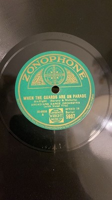 Rare 78rpm record, E, ARCADIANS : When The Guards are on Parade , Zonophon 5937