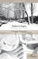 Daphné Le Sergent | L'image-CharnièRe Ou Le RéCit D'un Regard | Taschenbuch