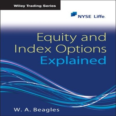Equity and Index Options Explained W. A. Beagles Hardcover John W