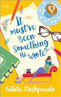 It Must Have Been Something He Wrote, Deshpande, Nikita, Good Book