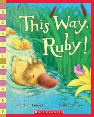 This Way, Ruby! (Scholastic Bookshelf) - Paperback By Emmett, Jonathan - GOOD