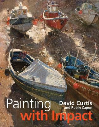 David Curtis Robin Capon Painting with Impact (Copertina rigida)