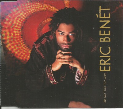 ERIC BENET w/ D INFLUENCE Why you Follow me w/ 3 RARE MIXES CD single SEALED
