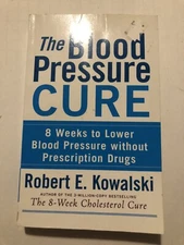 The Blood Pressure Cure: 8 Weeks to Lower Blood Pressure without Prescription