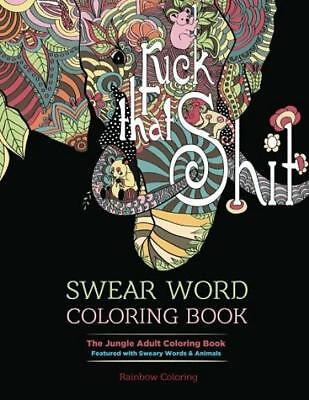 fuck that shit  swear word jungle adult coloring book